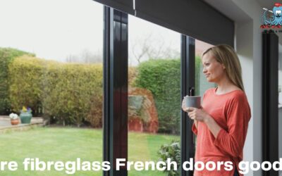 Are fibreglass French doors good?