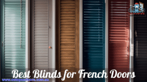 Best Blinds for French Doors