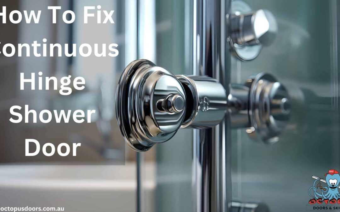 How To Fix Continuous Hinge Shower Door