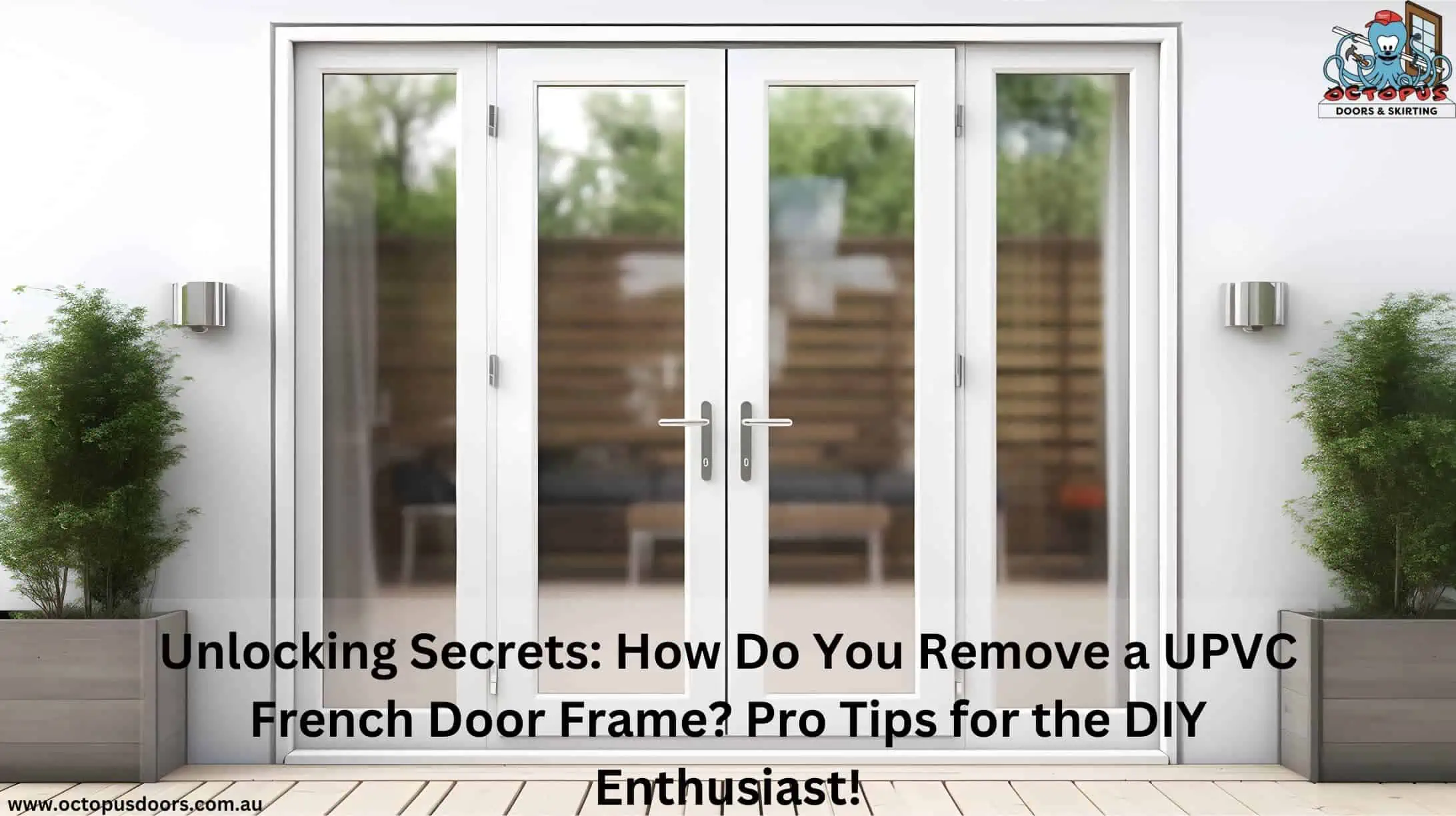 Unlocking Secrets How Do You Remove a UPVC French Door Frame Pro Tips for the DIY Enthusiast! (1)