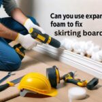 Can You Use Expanding Foam to Fix Skirting Boards